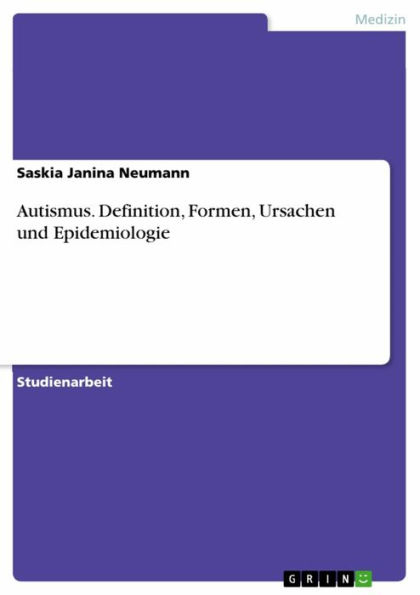 Autismus. Definition, Formen, Ursachen und Epidemiologie