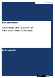 Title: Einführung und Chancen des E-Payment-Dienstes Paydirekt, Author: Nico Brockmann