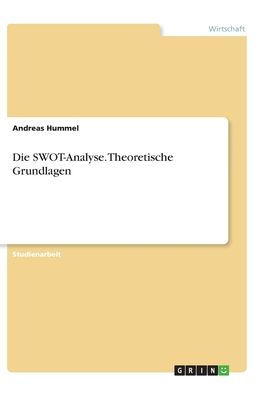 Ny mening nødsituation Mere Die SWOT-Analyse. Theoretische Grundlagen by Andreas Hummel, Paperback |  Barnes & Noble®