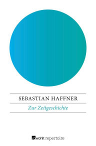 Title: Zur Zeitgeschichte: 36 Essays, Author: Sebastian Haffner