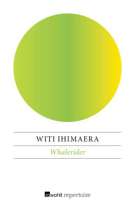 Title: Whalerider: Die magische Geschichte vom Mädchen, das den Wal ritt, Author: Witi Ihimaera