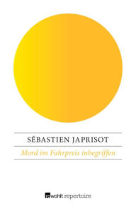 Title: Mord im Fahrpreis inbegriffen, Author: Sébastien Japrisot