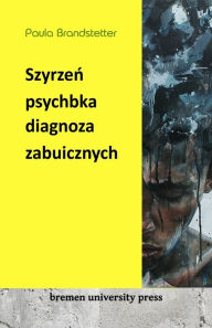 Title: Szybka diagnoza zaburzeń psychicznych, Author: Paula Brandstetter