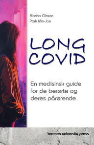 Title: Long COVID: En medisinsk guide for de berï¿½rte og deres pï¿½rï¿½rende, Author: Min-Jae Park