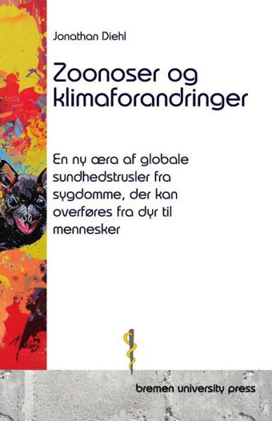 Zoonoser og klimaforandringer: En ny ï¿½ra af globale sundhedstrusler fra sygdomme, der kan overfï¿½res fra dyr til mennesker