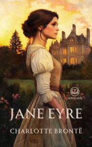 Title: Charlotte Brontë: Jane Eyre: Mit einführendem Kommentar (Novelaris Klassik), Author: Charlotte Brontë