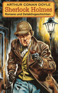 Title: Arthur Conan Doyle: Sherlock Holmes - Romane und Detektivgeschichten: Sammlung mit den Romanen Das Zeichen der Vier, Eine Studie in Scharlachrot, Das Tal des Grauens und zwölf weiteren Kriminalgeschichten, Author: Arthur Conan Doyle
