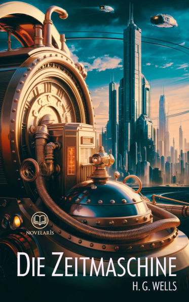 H. G. Wells: Die Zeitmaschine: Science Fiction-Klassiker