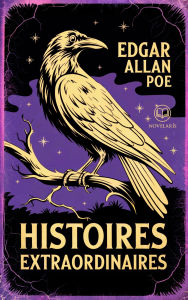 Title: Edgar Allan Poe : Histoires extraordinaires: Avec « Double assassinat dans la rue Morgue » - traduit et enrichi de commentaires approfondis par Charles Baudelaire (Éditions Novelaris), Author: Edgar Allan Poe