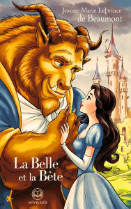 Title: Jeanne-Marie Leprince de Beaumont : La Belle et la Bête: Un conte classique et merveilleux - Édition illustrée pour petits et grands (Éditions Novelaris), Author: Jeanne-Marie Leprince de Beaumont