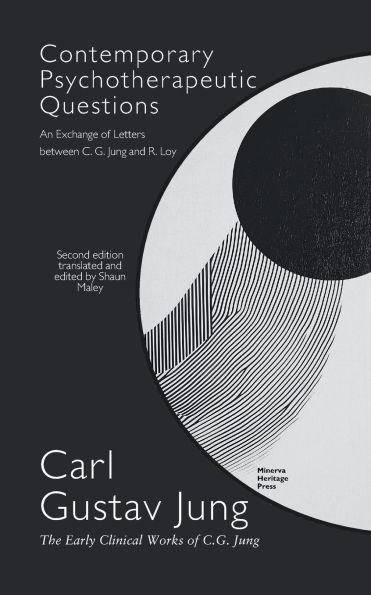 Contemporary Psychotherapeutic Questions: An exchange of letters between C. G. Jung and R. Loy.: