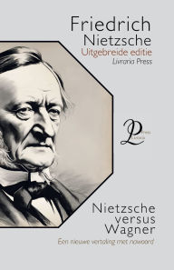 Title: Nietzsche tegen Wagner, Author: Friedrich Nietzsche