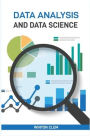 Data Analysis and Data Science: Unlock Insights and Drive Innovation with Advanced Analytical Techniques (2024 Guide)
