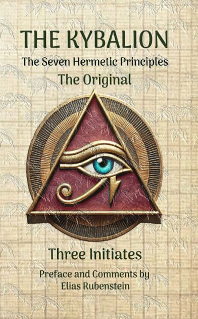 The Kybalion: The Original - Seven Hermetic Principles by