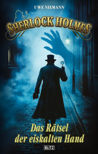Title: Sherlock Holmes - Neue Fälle 55: Das Rätsel der eiskalten Hand: ...und andere blutige Fälle, Author: Uwe Niemann