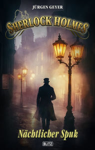 Title: Sherlock Holmes - Neue Fälle 56: Nächtlicher Spuk, Author: Ju?rgen Geyer