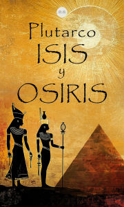 Title: Isis y Osiris, Author: Plutarco