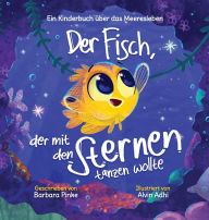 Title: Der Fisch, der mit den Sternen tanzen wollte, Author: Barbara Pinke