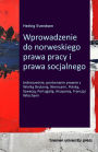 Wprowadzenie do norweskiego prawa pracy i prawa socjalnego: Jednocześnie, porï¿½wnanie prawne z Wielką Brytanią, Niemcami, Polską, Szwecją, Portugalią, Hiszpanią, Francją i Wlochami