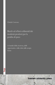 Title: Rischi ed effetti collaterali dei moderni prodotti per la perdita di peso: Un'analisi della sicurezza, delle opportunitï¿½ e delle sfide delle terapie future, Author: Claudia Correone