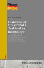 Etablering af virksomhed i Tyskland for udlï¿½ndinge: En praktisk guide til internationale start-ups om jura, skat, myndigheder, finansiering og integration