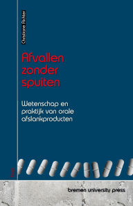 Title: Afvallen zonder spuiten: Wetenschap en praktijk van orale afslankproducten, Author: Christiane Richter