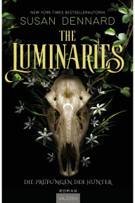 Title: The Luminaries: Die Prüfungen der Hunter, Author: Susan Dennard