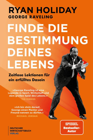 Finde die Bestimmung deines Lebens: Zeitlose Lektionen für ein erfülltes Dasein