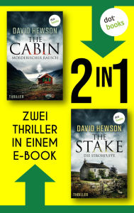Title: The Cabin & The Stake: Zwei Thriller in einem eBook Die unaussprechlichen Abgründe der Menschheit, Author: David Hewson