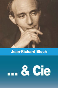 Title: ... & Cie, Author: Jean-Richard Bloch