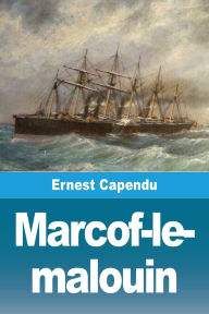 Title: Marcof-le-malouin, Author: Ernest Capendu