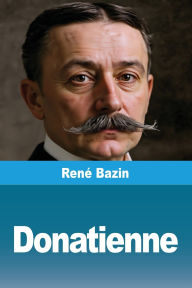 Title: Donatienne, Author: RenÃÂÂ Bazin