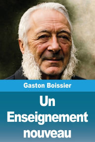 Title: Un Enseignement nouveau, Author: Gaston Boissier