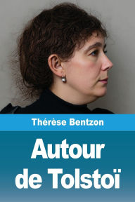 Title: Autour de Tolstoï¿½, Author: Thïrïse Bentzon