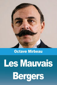 Title: Les Mauvais Bergers, Author: Octave Mirbeau