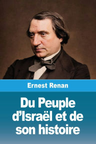 Title: Du Peuple d'Israï¿½l et de son histoire, Author: Ernest Renan