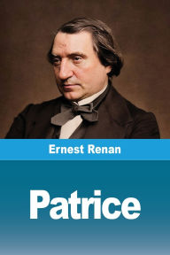 Title: Patrice, Author: Ernest Renan