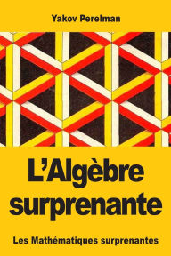 Title: L'AlgÃ¯Â¿Â½bre surprenante, Author: Yakov Perelman