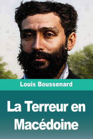 Title: La Terreur en Macï¿½doine, Author: Louis Boussenard