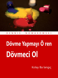 Title: Dövme Yapmayi Ögren - Dövmeci Ol: Kolay Baslangiç, Author: Dennis Nowakowski