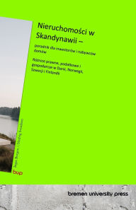 Title: Nieruchomości w Skandynawii - poradnik dla inwestorï¿½w i nabywcï¿½w domï¿½w: Rï¿½żnice prawne, podatkowe i gospodarcze w Danii, Norwegii, Szwecji i Finlandii, Author: Hedvig Svendsen