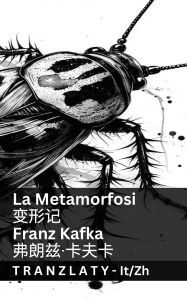 Title: La Metamorfosi / 变形记: Tranzlaty Italiano 普通话, Author: Franz Kafka