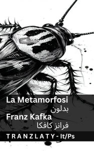 Title: La Metamorfosi / بدلون: Tranzlaty Italiano پښتو, Author: Franz Kafka