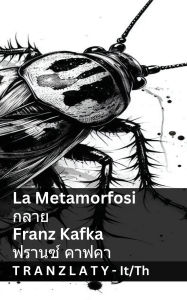 Title: La Metamorfosi / กลาย: Tranzlaty Italiano ไทย, Author: Franz Kafka