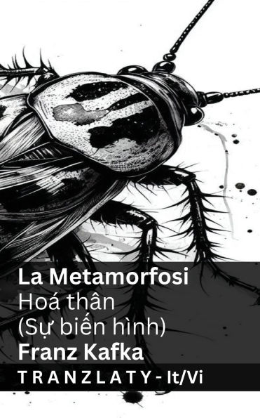 La Metamorfosi / Hoï¿½ thï¿½n (Sự biến hï¿½nh): Tranzlaty Italiano Tiếng Việt