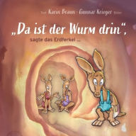 Title: Da ist der Wurm drin, sagte das Erdferkel ..., Author: Karin Braun