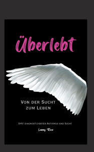 Title: ï¿½berlebt: Von der Sucht zum Leben, Author: Laney Rose