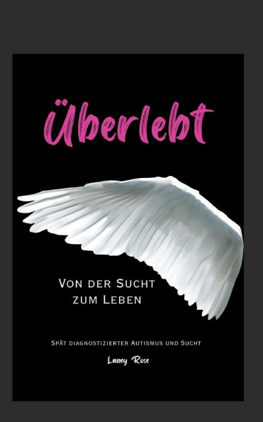 ï¿½berlebt: Von der Sucht zum Leben