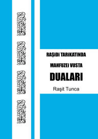 Title: Mahfuzei Vusta Dualari: Günlük Okuncak Dualar Zikirler Salavatlar Sureler ve Evrad, Author: Rasit Tunca
