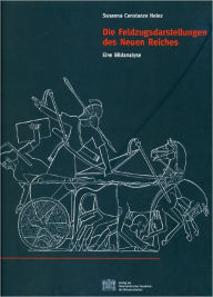 Title: Die Feldzugsdarstellungen des Neuen Reiches: Eine Bildanalyse / Edition 1, Author: Susanne C Heinz